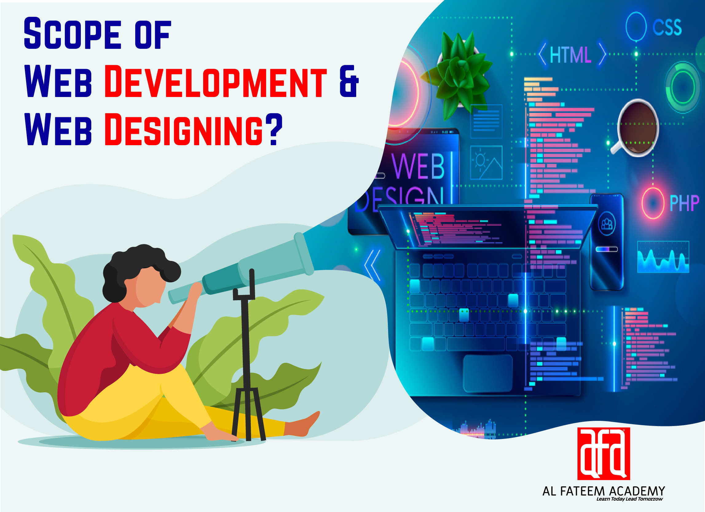 What is Web Development and Web Designing? What is their Scope?